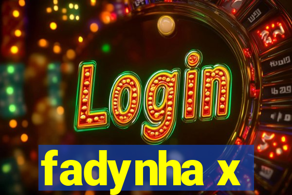 fadynha x